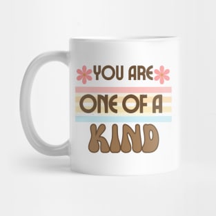 You are one of a kind Mug